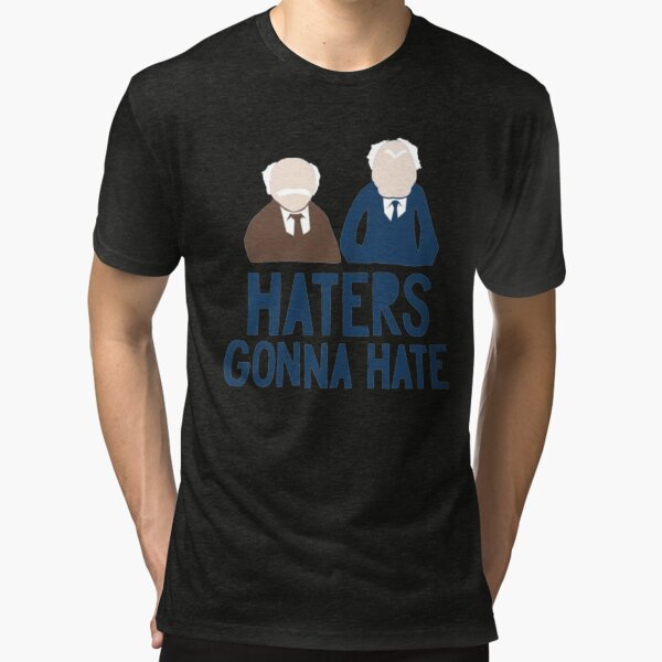 Primero ciclo Cenagal Haters Gonna Hate T-Shirts for Sale | Redbubble