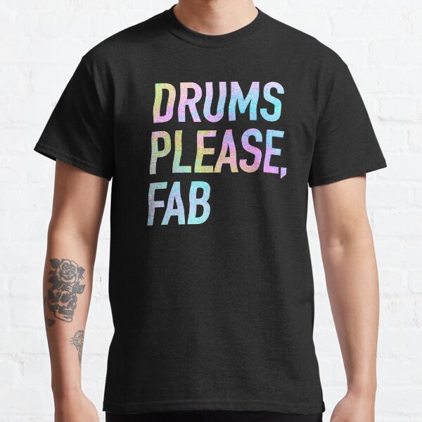 Drums please Fab - Vertical Classic T-Shirt