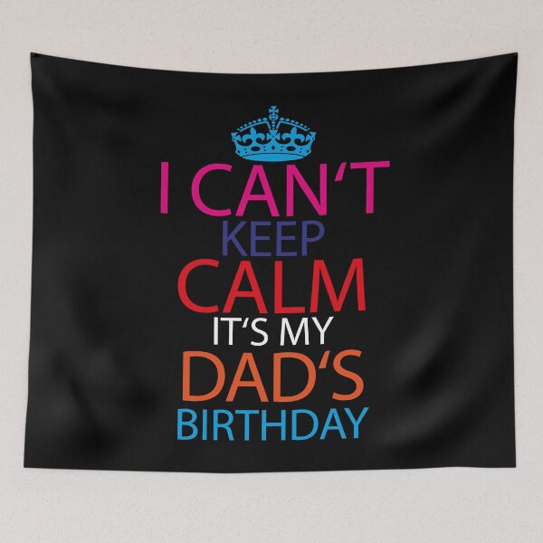 Artikelvorschau, I can't keep calm it's my dad's Birthday Papa entworfen und verkauft von desislogn.