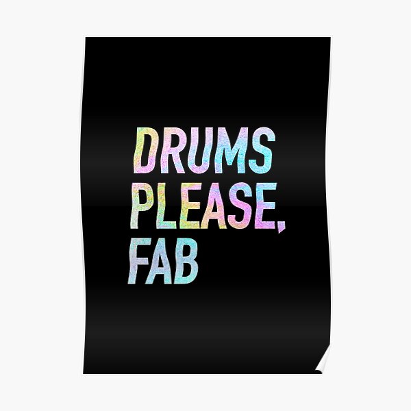 "Drums please, Fab Line" Poster for Sale by ulianamusi Redbubble