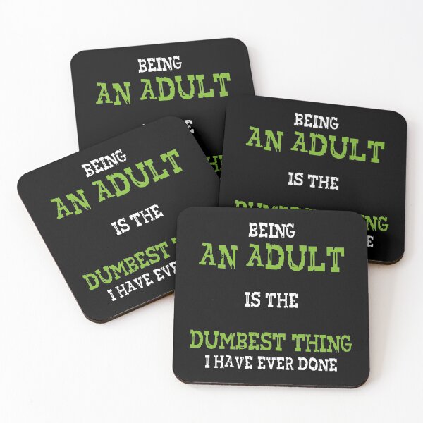 Item preview, Being an adult is dumbest thing i have ever done designed and sold by desislogn.