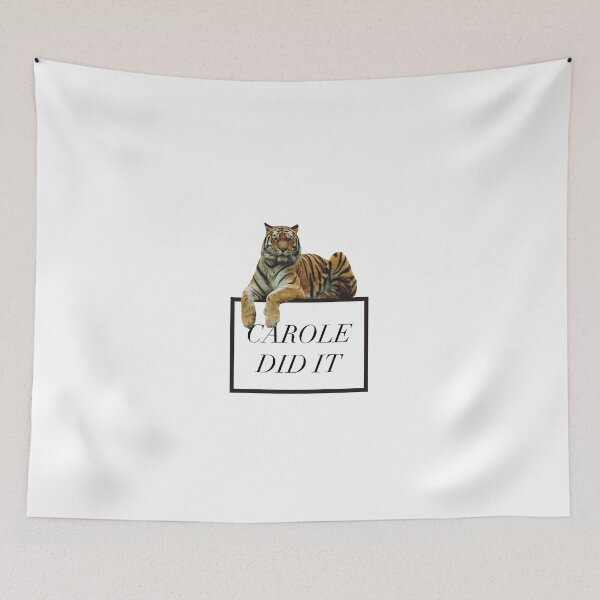 Item preview, CAROLE DID IT - TIGER KING - KING SERIE - TIGERS -FUNNY HUMOR designed and sold by Tropical Blood.