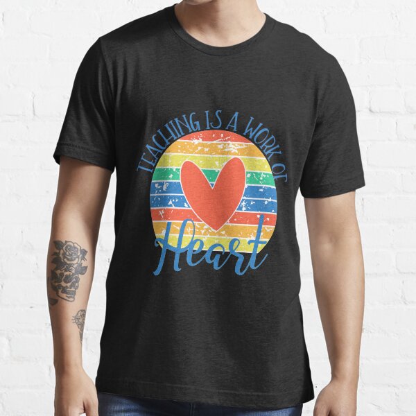 Teaching is a work of heart Essential T-Shirt