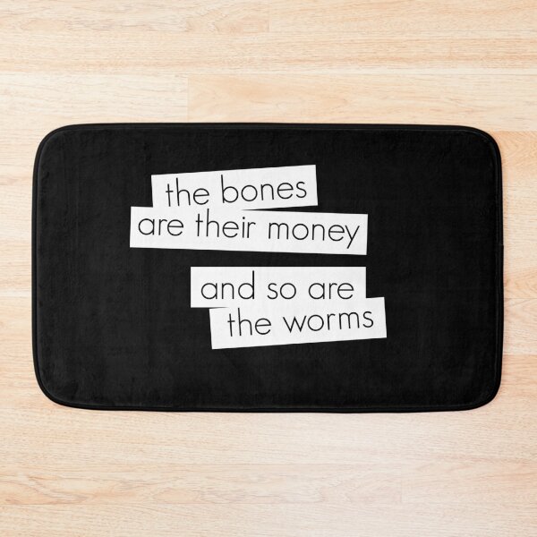 Item preview, The bones are their money and so are the worms designed and sold by sanastyle.