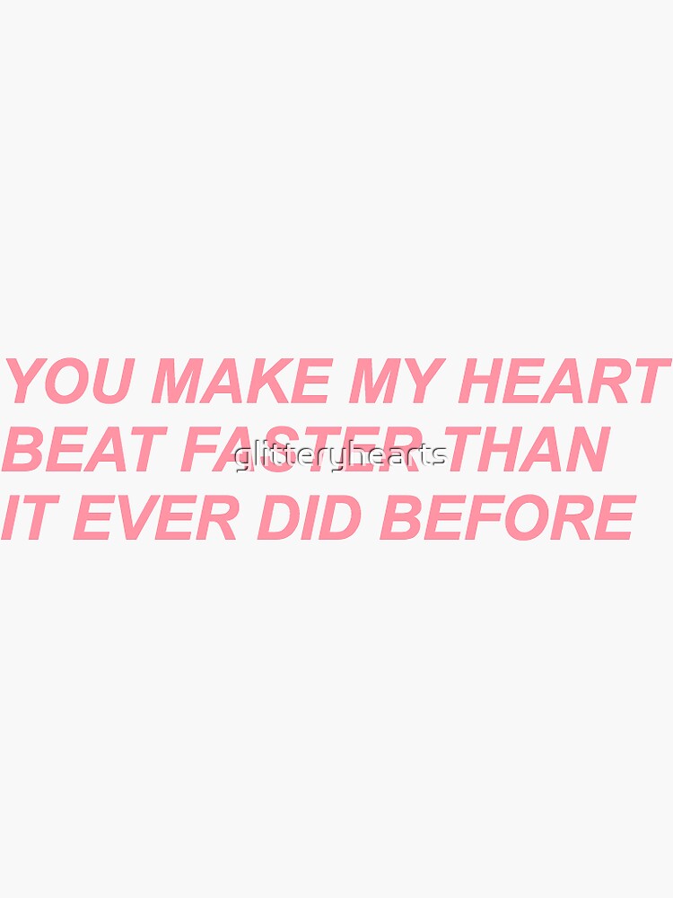 you-make-my-heart-beat-faster-sticker-by-glitteryhearts-redbubble