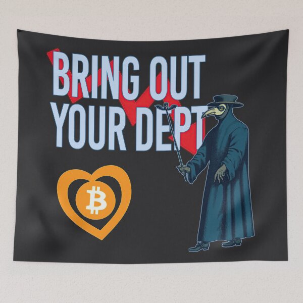 Item preview, Bring out your dept. Mangled Monty Python quote about Bitcoin. designed and sold by PrintPit.