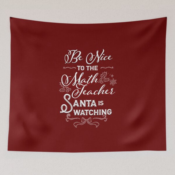 Item preview, Be Nice To The Math Teacher, Santa Is Watching designed and sold by AscendMerch.