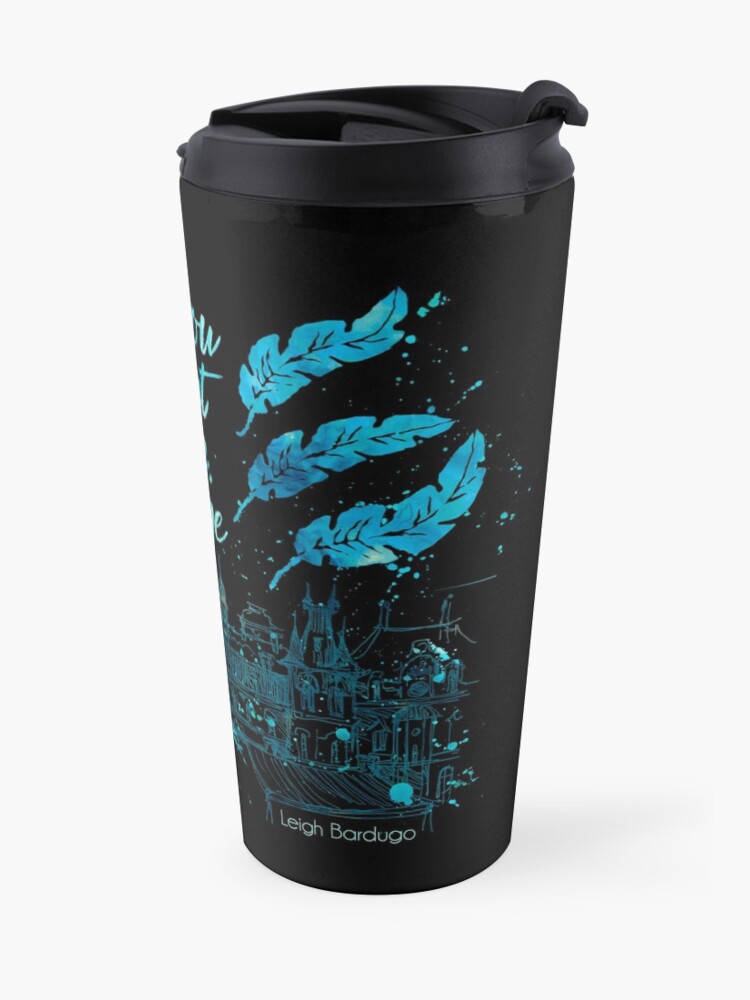 Alternate view of When you can't beat the odds, change the game. Kaz Brekker. Six of Crows. Travel Mug