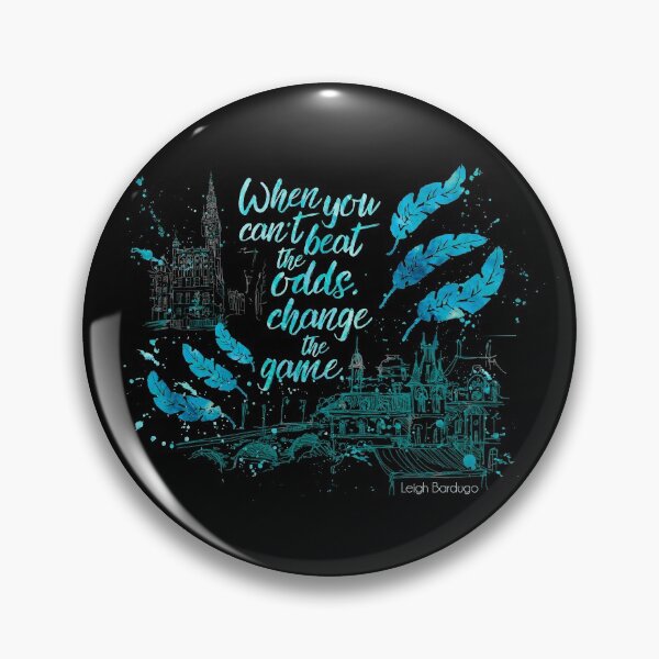 Item preview, When you can't beat the odds, change the game.  Kaz Brekker. Six of Crows. designed and sold by literarylifeco.