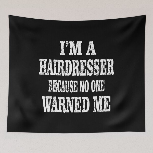 Item preview, I'm A Hairdresser Because No One Warned Me - Barbering Gift graphic designed and sold by Grabitees.