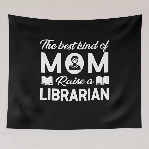 Item preview, The Best Kind Of Mom Raise A Librarian designed and sold by dreamy11.