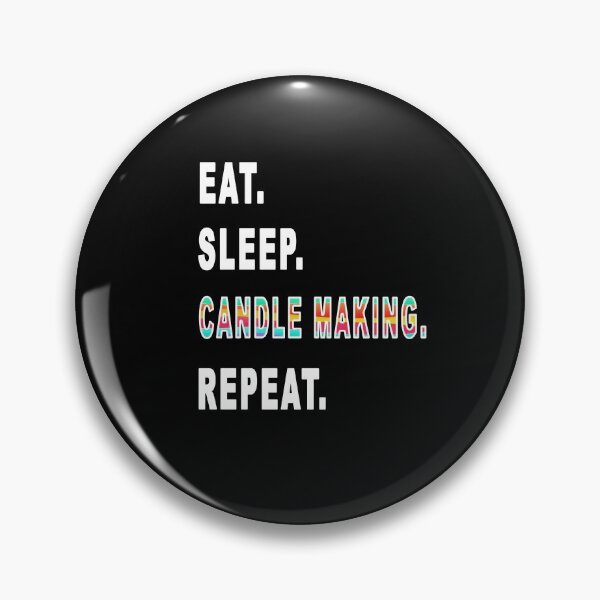 Item preview, Eat. Sleep. Candle Making. Repeat.  designed and sold by iamhewho.