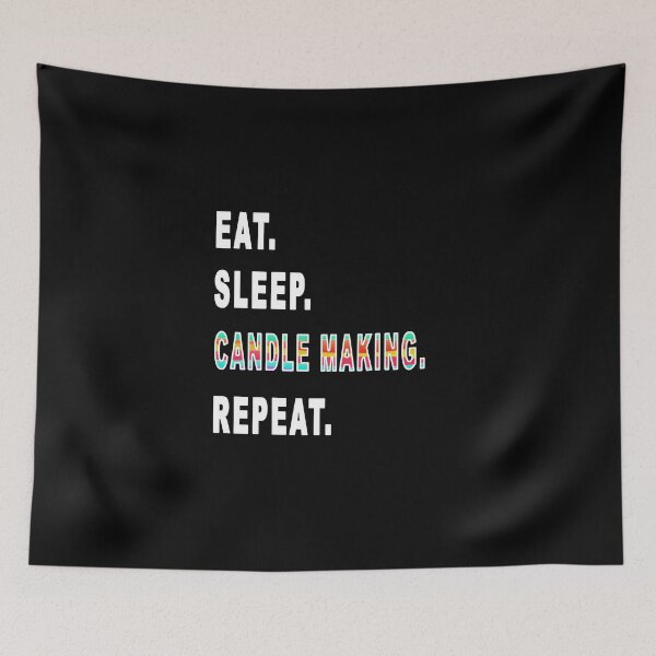 Item preview, Eat. Sleep. Candle Making. Repeat.  designed and sold by iamhewho.
