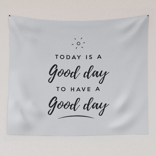Item preview, Today is a Good day to Have a Good day designed and sold by Inspire Creativity.