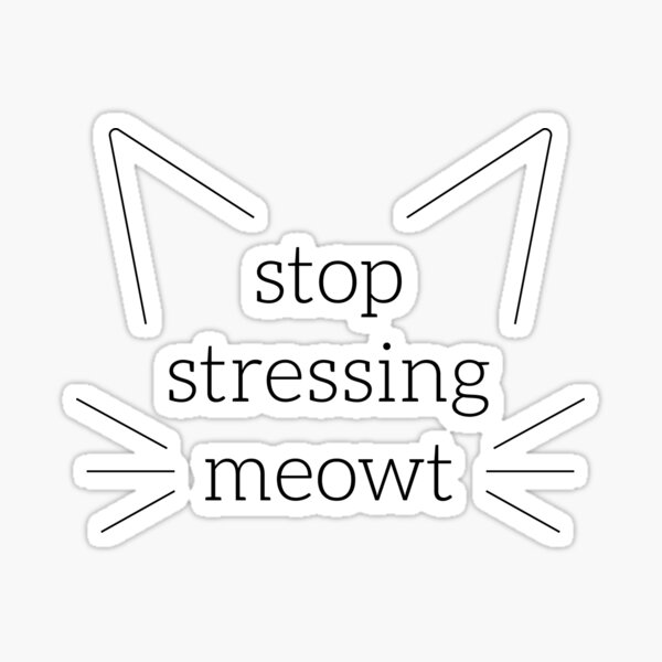 Item preview, Stop Stressing Meowt, cat lover gift designed and sold by brunohurt.