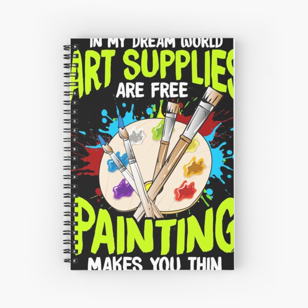 Item preview, In my Dream World Are Supplies are Free Painting Make you Thin designed and sold by Nzgiftsandmore.