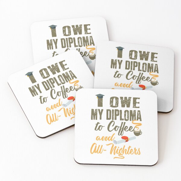 Item preview, I Owe My Diploma To Coffee And All-Nighters designed and sold by AscendMerch.