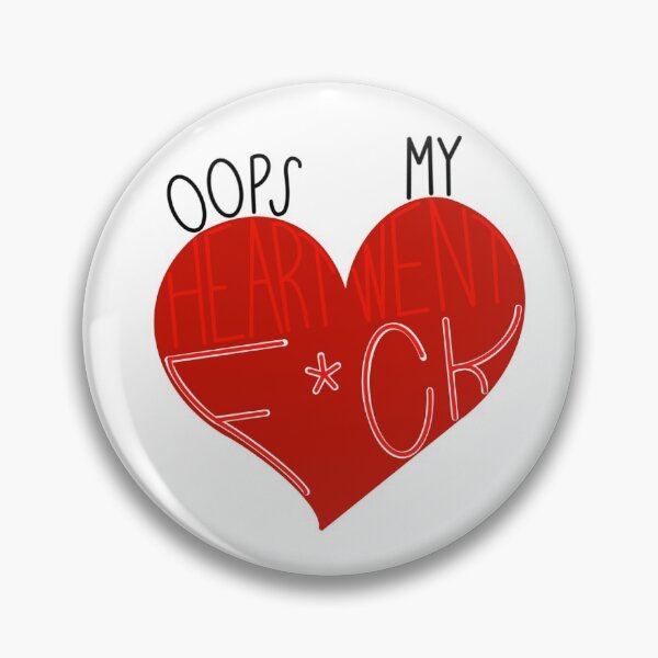 Item preview, Oops My Heart Went F*ck designed and sold by Rebecalyn  Barber.