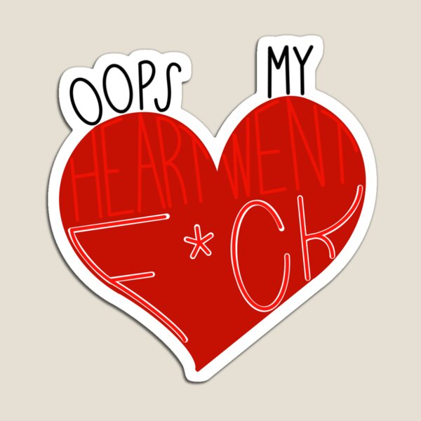 Item preview, Oops My Heart Went F*ck designed and sold by Rebecalyn  Barber.