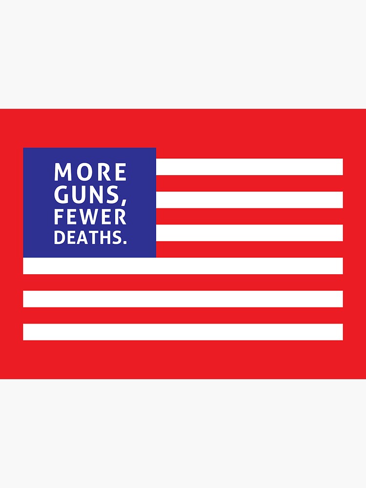 "More Guns, Fewer Deaths" Sticker by danielbbq Redbubble