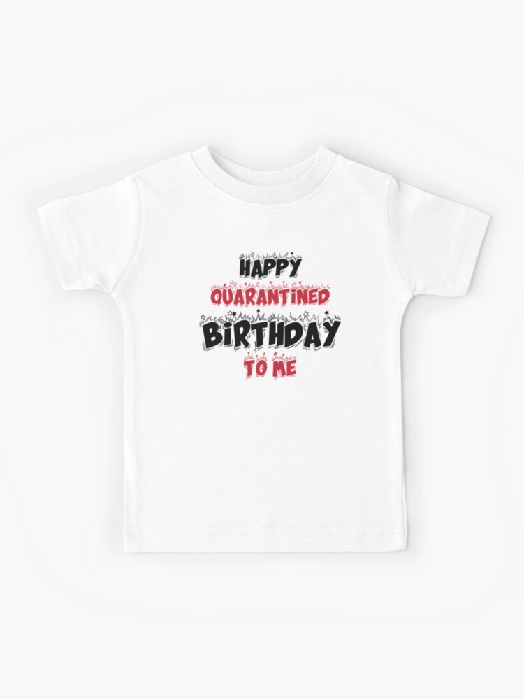 Birthday in sale quarantine tshirt