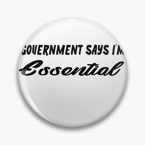 Item preview, government says i'm essential,essential worker shirt,nurse shirt, quarantine shirt designed and sold by Noussairox.