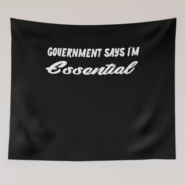 Item preview, government says i'm essential,essential worker shirt,nurse shirt, quarantine shirt designed and sold by Noussairox.