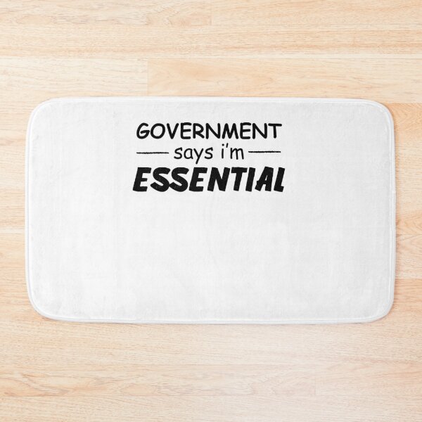 Item preview, government says i'm essential,essential worker shirt,nurse shirt, quarantine shirt designed and sold by Noussairox.