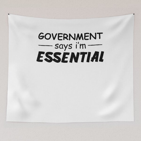 Item preview, government says i'm essential,essential worker shirt,nurse shirt, quarantine shirt designed and sold by Noussairox.