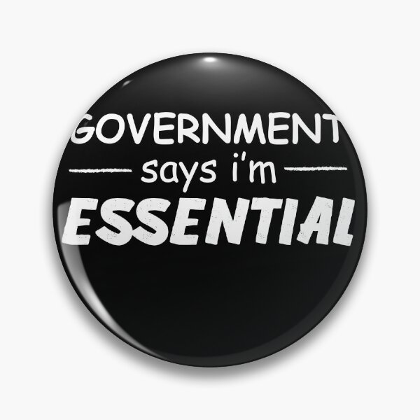 Item preview, government says i'm essential,essential worker shirt,nurse shirt, quarantine shirt designed and sold by Noussairox.