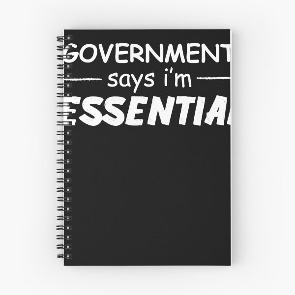 Item preview, government says i'm essential,essential worker shirt,nurse shirt, quarantine shirt designed and sold by Noussairox.