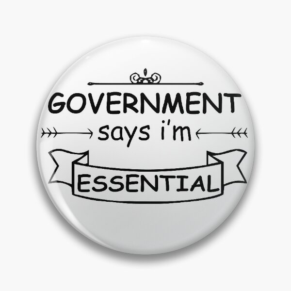 Item preview, government says i'm essential,essential worker shirt,nurse shirt, quarantine shirt designed and sold by Noussairox.