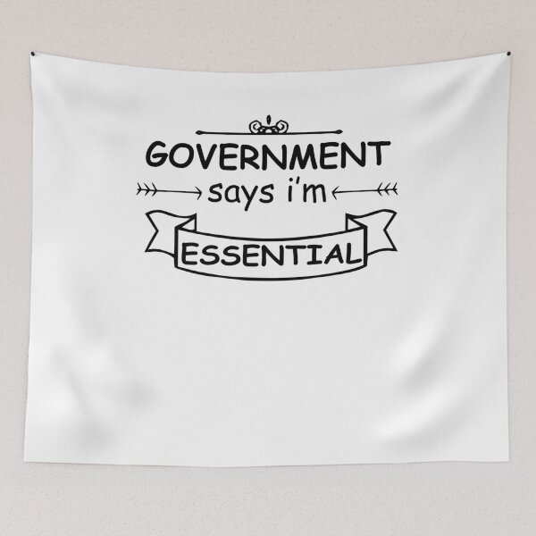 Item preview, government says i'm essential,essential worker shirt,nurse shirt, quarantine shirt designed and sold by Noussairox.