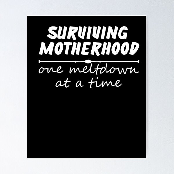 Item preview,  Surviving Motherhood One Meltdown At A Time, Surviving Motherhood Shirt, Motherhood Shirt, Mom Life Shirt, Motherhood, Toddler Mom Shirt designed and sold by Noussairox.
