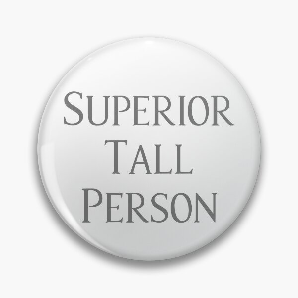 Item preview, Superior Tall Person designed and sold by sinsvirtues.