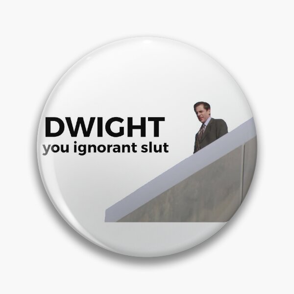 Item preview, Dwight, You Ignorant Slut - The Office (U.S.) designed and sold by jeannieripley.