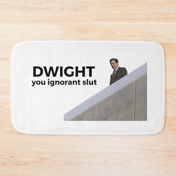 Item preview, Dwight, You Ignorant Slut - The Office (U.S.) designed and sold by jeannieripley.