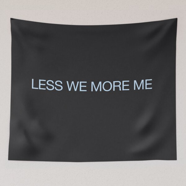 Item preview, Quote: Less we, more me. designed and sold by PrintPit.