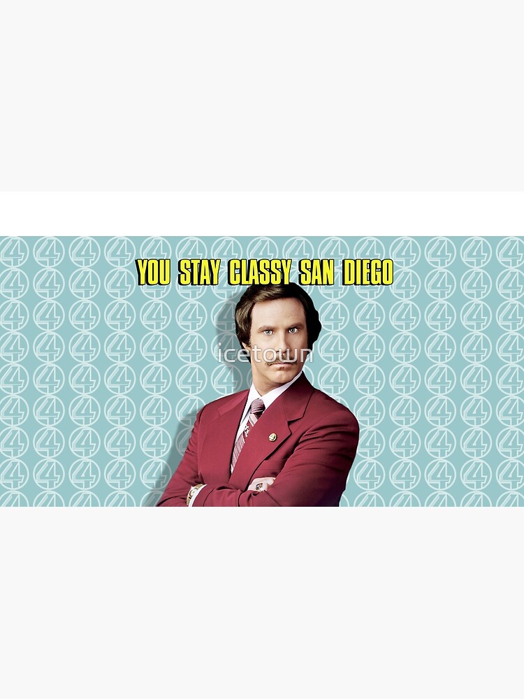 "You Stay Classy San Diego, Ron Burgundy - Anchorman" Coffee Mug By ...