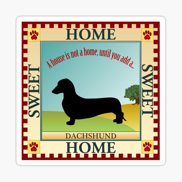 Home Sweet Home - Dachshund, Smooth (1) Sticker