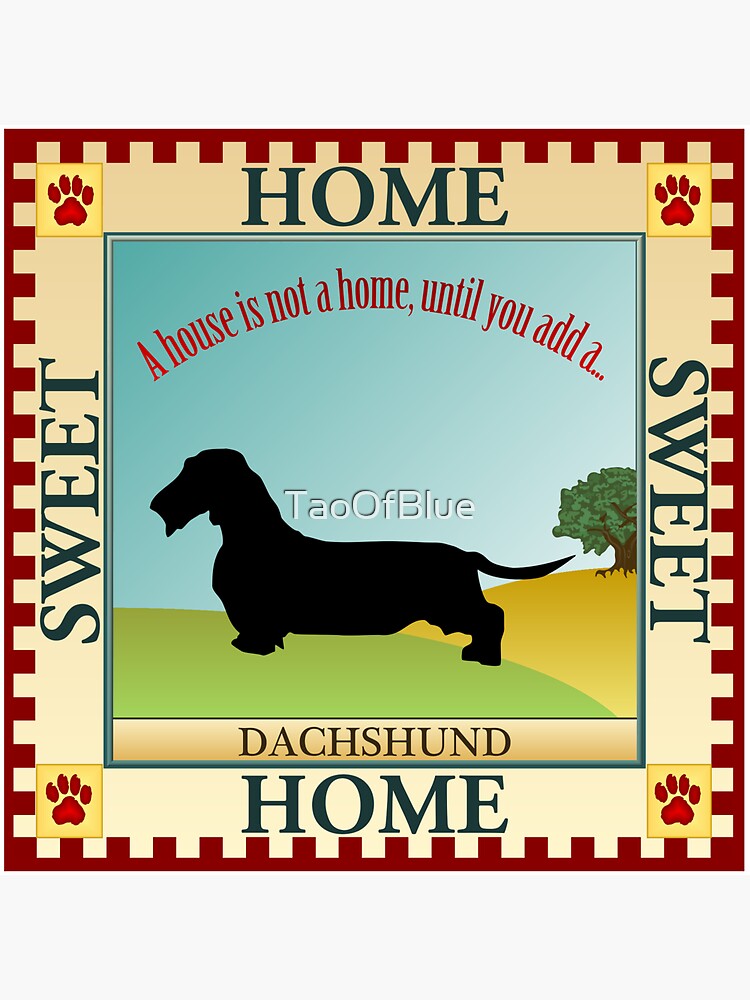 Home Sweet Home - Dachshund, Wire Haired (1) by TaoOfBlue
