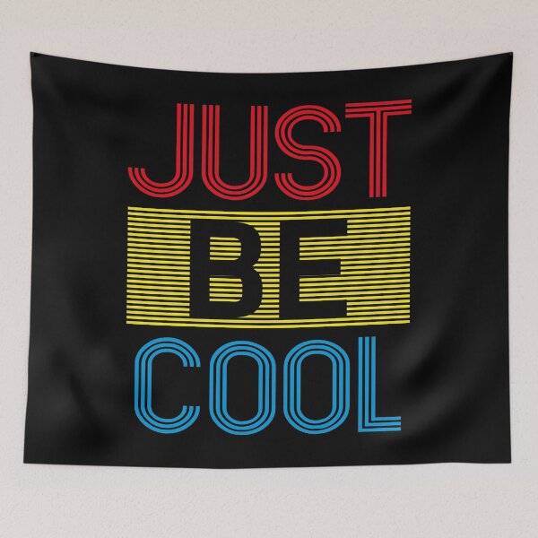 Item preview, Just be cool designed and sold by favoritequotes.