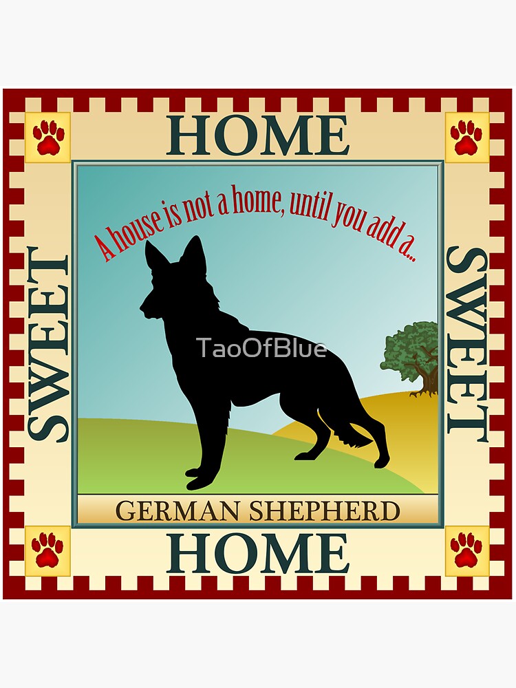 Home Sweet Home - German Shepherd (1) by TaoOfBlue