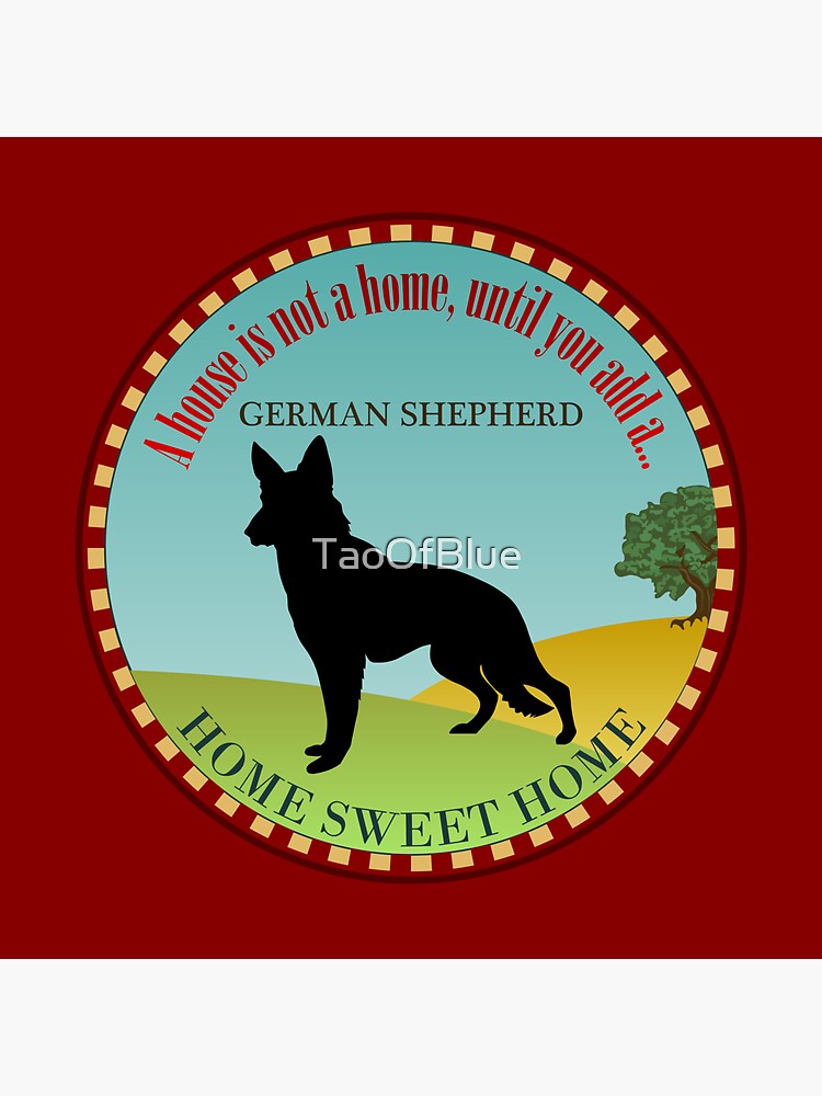 Home Sweet Home - German Shepherd (2) by TaoOfBlue