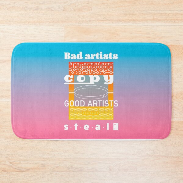 Item preview, Bad artists copy. Good artists steal designed and sold by quotesonposters.