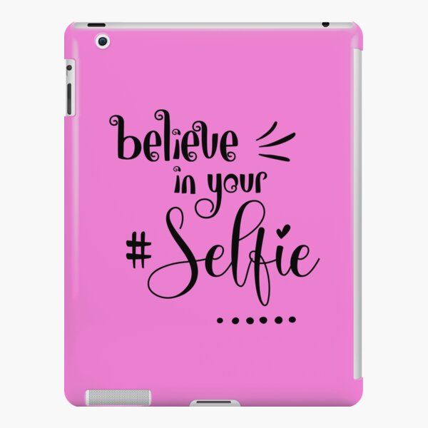 Believe In Your Selfie Fun Quote Pink iPad Snap Case
