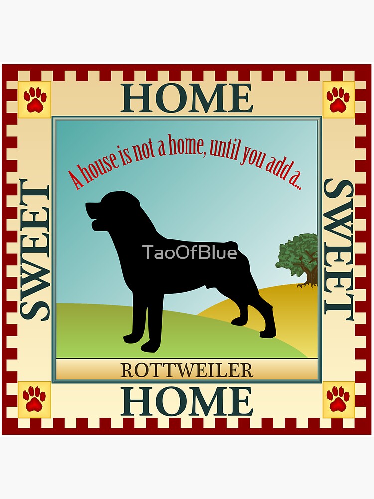 Home Sweet Home - Rottweiler (1) by TaoOfBlue