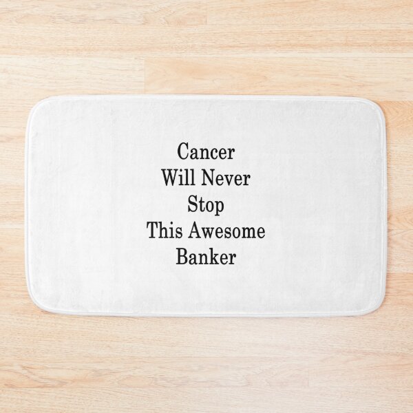 Item preview, Cancer Will Never Stop This Awesome Banker designed and sold by supernova23.
