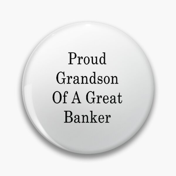 Item preview, Proud Grandson Of An Awesome Banker designed and sold by supernova23.