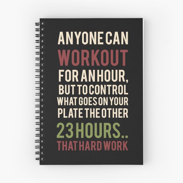 Item preview, anyone can workout for an hour, but to control what goes on your plate the other 23 hours that hard work Funny Saying Workout Fitness Exercise designed and sold by ioema.